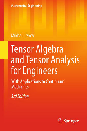 Buchcover Tensor Algebra and Tensor Analysis for Engineers | Mikhail Itskov | EAN 9783642448188 | ISBN 3-642-44818-6 | ISBN 978-3-642-44818-8