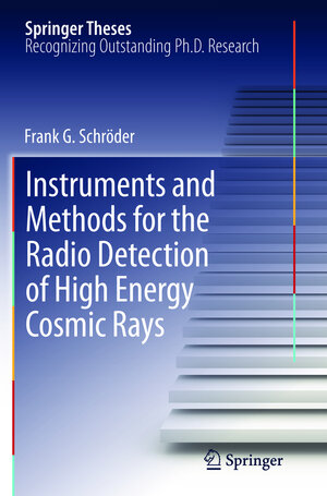 Buchcover Instruments and Methods for the Radio Detection of High Energy Cosmic Rays | Frank Schröder | EAN 9783642448676 | ISBN 3-642-44867-4 | ISBN 978-3-642-44867-6