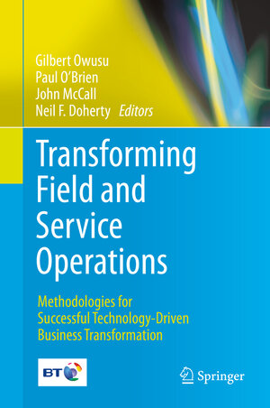 Buchcover Transforming Field and Service Operations  | EAN 9783642449697 | ISBN 3-642-44969-7 | ISBN 978-3-642-44969-7