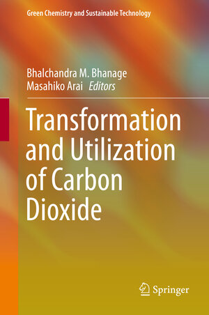 Buchcover Transformation and Utilization of Carbon Dioxide  | EAN 9783642449888 | ISBN 3-642-44988-3 | ISBN 978-3-642-44988-8