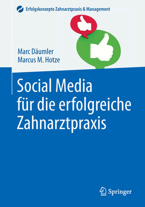 Buchcover Social Media für die erfolgreiche Zahnarztpraxis | Marc Däumler | EAN 9783642450341 | ISBN 3-642-45034-2 | ISBN 978-3-642-45034-1