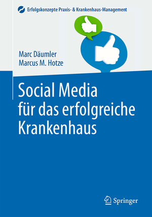 Buchcover Social Media für das erfolgreiche Krankenhaus | Marc Däumler | EAN 9783642450549 | ISBN 3-642-45054-7 | ISBN 978-3-642-45054-9