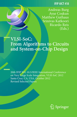 Buchcover VLSI-SoC: From Algorithms to Circuits and System-on-Chip Design  | EAN 9783642450723 | ISBN 3-642-45072-5 | ISBN 978-3-642-45072-3