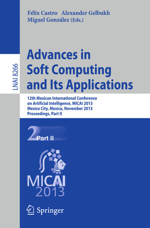 Buchcover Advances in Soft Computing and Its Applications  | EAN 9783642451102 | ISBN 3-642-45110-1 | ISBN 978-3-642-45110-2