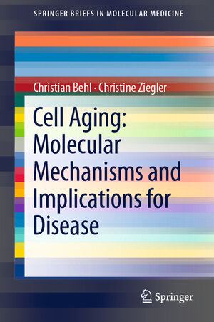 Buchcover Cell Aging: Molecular Mechanisms and Implications for Disease | Christian Behl | EAN 9783642451782 | ISBN 3-642-45178-0 | ISBN 978-3-642-45178-2
