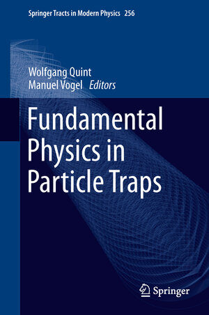 Buchcover Fundamental Physics in Particle Traps | EAN 9783642452017 | ISBN 3-642-45201-9 | ISBN 978-3-642-45201-7