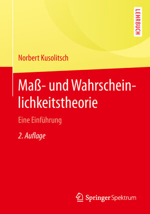 Buchcover Maß- und Wahrscheinlichkeitstheorie | Norbert Kusolitsch | EAN 9783642453861 | ISBN 3-642-45386-4 | ISBN 978-3-642-45386-1