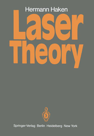 Buchcover Laser Theory | Hermann Haken | EAN 9783642455568 | ISBN 3-642-45556-5 | ISBN 978-3-642-45556-8