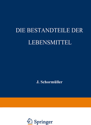 Buchcover Die Bestandteile der Lebensmittel  | EAN 9783642460111 | ISBN 3-642-46011-9 | ISBN 978-3-642-46011-1