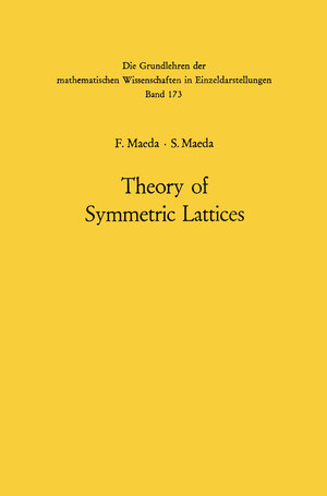 Buchcover Theory of Symmetric Lattices | Fumitomo Maeda | EAN 9783642462504 | ISBN 3-642-46250-2 | ISBN 978-3-642-46250-4