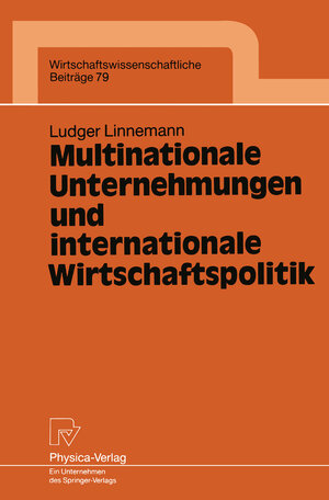 Buchcover Multinationale Unternehmungen und internationale Wirtschaftspolitik | Ludger Linnemann | EAN 9783642469374 | ISBN 3-642-46937-X | ISBN 978-3-642-46937-4