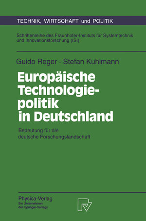 Buchcover Europäische Technologiepolitik in Deutschland | Guido Reger | EAN 9783642469633 | ISBN 3-642-46963-9 | ISBN 978-3-642-46963-3
