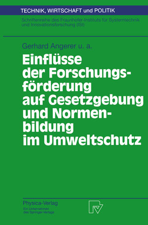 Buchcover Einflüsse der Forschungsförderung auf Gesetzgebung und Normenbildung im Umweltschutz | Gerhard Angerer | EAN 9783642469848 | ISBN 3-642-46984-1 | ISBN 978-3-642-46984-8