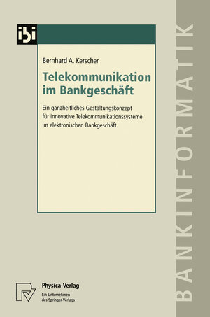 Buchcover Telekommunikation im Bankgeschäft | Bernhard A. Kerscher | EAN 9783642470158 | ISBN 3-642-47015-7 | ISBN 978-3-642-47015-8