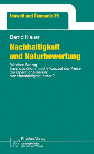 Buchcover Nachhaltigkeit und Naturbewertung | Bernd Klauer | EAN 9783642470264 | ISBN 3-642-47026-2 | ISBN 978-3-642-47026-4