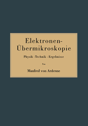 Buchcover Elektronen-Übermikroskopie | Manfred von Ardenne | EAN 9783642471032 | ISBN 3-642-47103-X | ISBN 978-3-642-47103-2