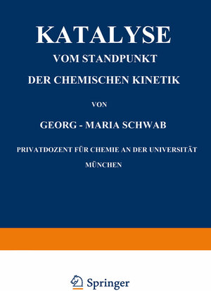 Buchcover Katalyse vom Standpunkt der Chemischen Kinetik | Georg-Maria Schwab | EAN 9783642472909 | ISBN 3-642-47290-7 | ISBN 978-3-642-47290-9