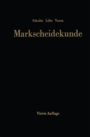 Buchcover Markscheidekunde für das Studium und die betriebliche Praxis | Gottfried Schulte | EAN 9783642474392 | ISBN 3-642-47439-X | ISBN 978-3-642-47439-2