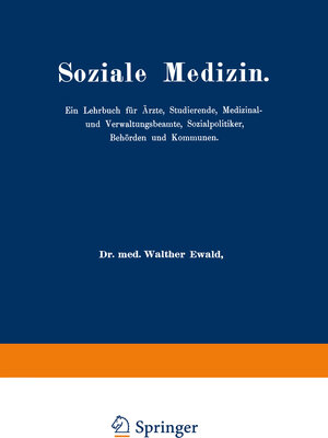 Buchcover Soziale Medizin | Walther Ewald | EAN 9783642474606 | ISBN 3-642-47460-8 | ISBN 978-3-642-47460-6
