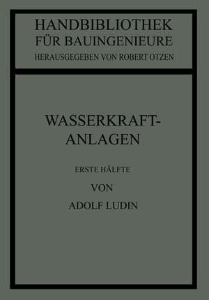 Buchcover Wasserkraftanlagen | Adolf Ludin | EAN 9783642476068 | ISBN 3-642-47606-6 | ISBN 978-3-642-47606-8