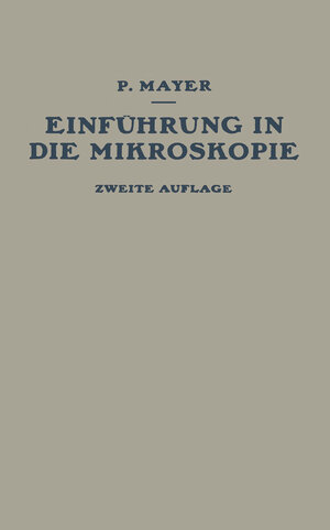 Buchcover Einführung in die Mikroskopie | P. Mayer | EAN 9783642476167 | ISBN 3-642-47616-3 | ISBN 978-3-642-47616-7