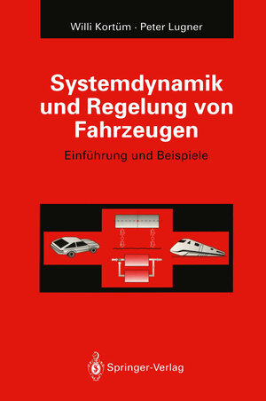 Buchcover Systemdynamik und Regelung von Fahrzeugen | Willi Kortüm | EAN 9783642476259 | ISBN 3-642-47625-2 | ISBN 978-3-642-47625-9