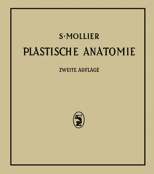 Buchcover Plastische Anatomie | S. Mollier | EAN 9783642476327 | ISBN 3-642-47632-5 | ISBN 978-3-642-47632-7