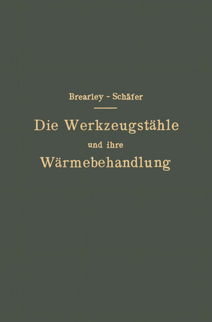 Buchcover Die Werkzeugstähle und ihre Wärmebehandlung | Rudolf Schäfer | EAN 9783642476945 | ISBN 3-642-47694-5 | ISBN 978-3-642-47694-5