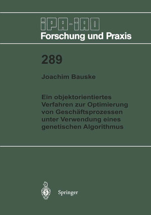 Buchcover Ein objektorientiertes Verfahren zur Optimierung von Geschäftsprozessen unter Verwendung eines genetischen Algorithmus | Joachim Bauske | EAN 9783642479779 | ISBN 3-642-47977-4 | ISBN 978-3-642-47977-9