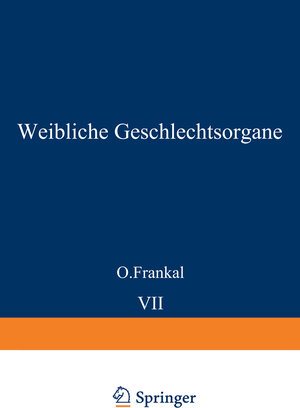 Buchcover Weibliche Geschlechtsorgane | O. Frankl | EAN 9783642479946 | ISBN 3-642-47994-4 | ISBN 978-3-642-47994-6