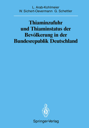 Buchcover Thiaminzufuhr und Thiaminstatus der Bevölkerung in der Bundesrepublik Deutschland | Lenore Arab-Kohlmeier | EAN 9783642480102 | ISBN 3-642-48010-1 | ISBN 978-3-642-48010-2