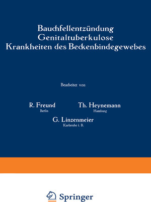 Buchcover Bauchfellentzündung Genitaltuberkulose Krankheiten des Beckenbindegewebes | R. Freund | EAN 9783642481192 | ISBN 3-642-48119-1 | ISBN 978-3-642-48119-2