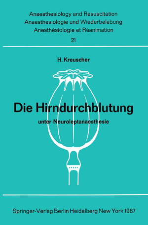 Buchcover Die Hirndurchblutung unter Neuroleptanaesthesie | H. Kreuscher | EAN 9783642481932 | ISBN 3-642-48193-0 | ISBN 978-3-642-48193-2