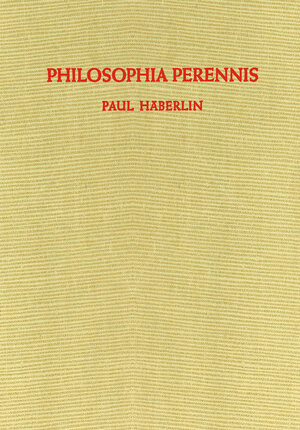 Buchcover Philosophia Perennis | Paul Häberlin | EAN 9783642484650 | ISBN 3-642-48465-4 | ISBN 978-3-642-48465-0