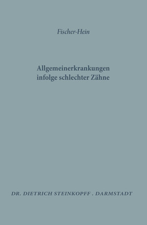 Buchcover Allgemeinerkrankungen Infolge Schlechter Zähne | M.H. Fischer | EAN 9783642489921 | ISBN 3-642-48992-3 | ISBN 978-3-642-48992-1