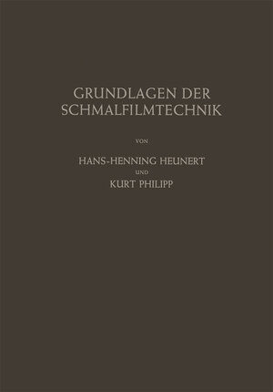 Buchcover Grundlagen der Schmalfilmtechnik | Hans-H. Heunert | EAN 9783642490330 | ISBN 3-642-49033-6 | ISBN 978-3-642-49033-0