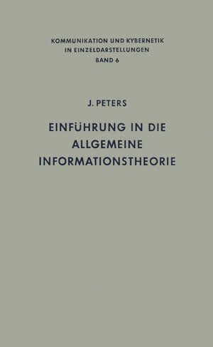 Buchcover Einführung in die allgemeine Informationstheorie | Johannes Peters | EAN 9783642490989 | ISBN 3-642-49098-0 | ISBN 978-3-642-49098-9