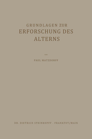 Buchcover Grundlagen zur Erforschung des Alterns | Paul Matzdorff | EAN 9783642491009 | ISBN 3-642-49100-6 | ISBN 978-3-642-49100-9