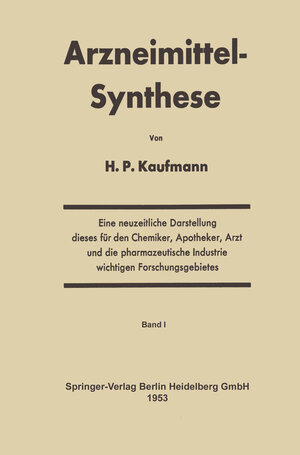 Buchcover Arzneimittel-Synthese | Hans P. Kaufmann | EAN 9783642491153 | ISBN 3-642-49115-4 | ISBN 978-3-642-49115-3