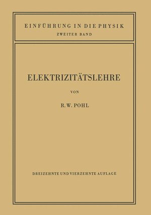 Buchcover Einführung in die Elektrizitätslehre | Robert Wichard Pohl | EAN 9783642494253 | ISBN 3-642-49425-0 | ISBN 978-3-642-49425-3