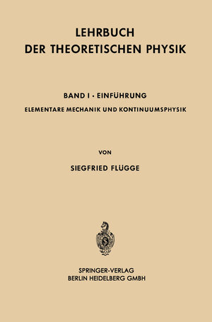 Buchcover Elementare Mechanik und Kontinuumsphysik | Siegfried Flügge | EAN 9783642494277 | ISBN 3-642-49427-7 | ISBN 978-3-642-49427-7