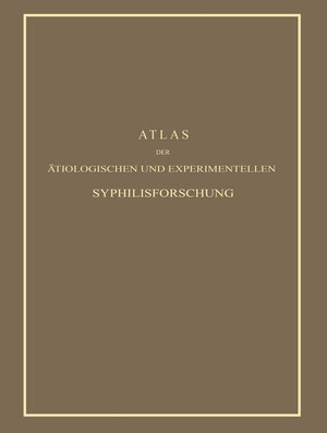 Buchcover Atlas der Ätiologischen und Experimentellen Syphilisforschung | Erich Hoffmann | EAN 9783642494611 | ISBN 3-642-49461-7 | ISBN 978-3-642-49461-1