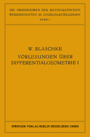 Buchcover Vorlesungen über Differentialgeometrie und geometrische Grundlagen von Einsteins Relativitätstheorie I | W. Blaschke | EAN 9783642496660 | ISBN 3-642-49666-0 | ISBN 978-3-642-49666-0