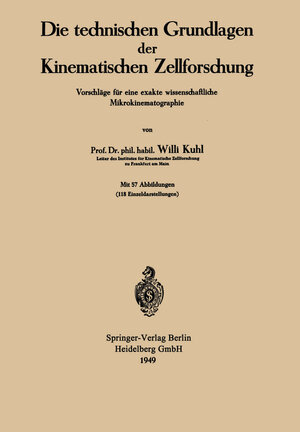 Buchcover Die technischen Grundlagen der Kinematischen Zellforschung | Willi Kuhl | EAN 9783642498749 | ISBN 3-642-49874-4 | ISBN 978-3-642-49874-9