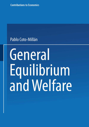Buchcover General Equilibrium and Welfare | Pablo Coto-Millán | EAN 9783642500091 | ISBN 3-642-50009-9 | ISBN 978-3-642-50009-1