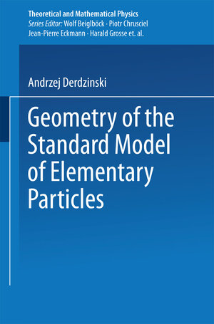 Buchcover Geometry of the Standard Model of Elementary Particles | Andrzej Derdzinski | EAN 9783642503122 | ISBN 3-642-50312-8 | ISBN 978-3-642-50312-2