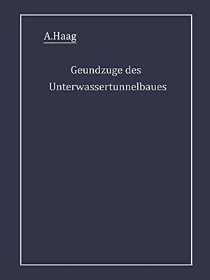 Buchcover Grundzüge des Unterwassertunnelbaues | Haag, A | EAN 9783642503726 | ISBN 3-642-50372-1 | ISBN 978-3-642-50372-6