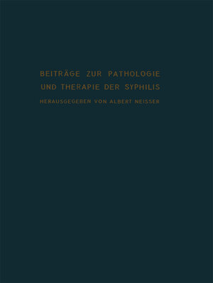 Buchcover Beiträge zur Pathologie und Therapie der Syphilis | Albert Neisser | EAN 9783642505263 | ISBN 3-642-50526-0 | ISBN 978-3-642-50526-3