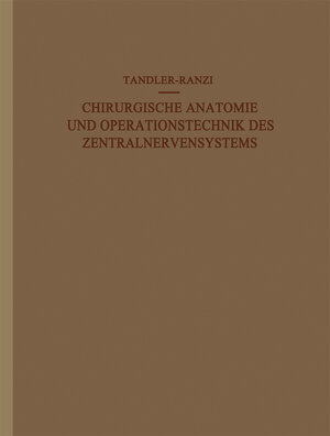 Buchcover Chirurgische Anatomie und Operationstechnik des Zentralnervensystems | J. Tandler | EAN 9783642505416 | ISBN 3-642-50541-4 | ISBN 978-3-642-50541-6