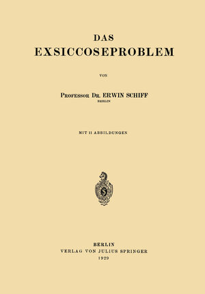 Buchcover Das Exsiccoseproblem | Erwin Schiff | EAN 9783642505515 | ISBN 3-642-50551-1 | ISBN 978-3-642-50551-5